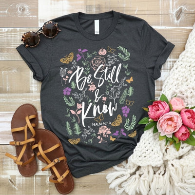 Be Still & Know Psalm 46:10 Floral & Butterfly Christian Tee