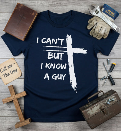I Can't But I Know A Guy Cross Tee