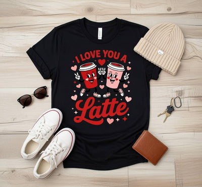 I Love You A Latte Cute Coffee Valentine's DTF T-Shirt