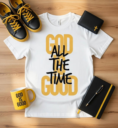 God All The Time Good Christian Faith T-Shirt