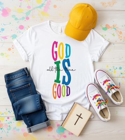 God Is Good All The Time Vibrant Faith DTF T-Shirt