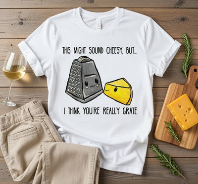 Really Grate Pun T-Shirt | Funny Cheesy Foodie Design