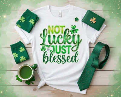 Not Lucky Just Blessed St. Patrick's Day Faith T-Shirt