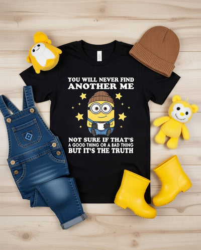 Funny Minion 'You Will Never Find Another Me' Sarcastic DTF Tee