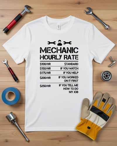Mechanic Hourly Rate Funny T-Shirt - Auto Repair Humor Gift