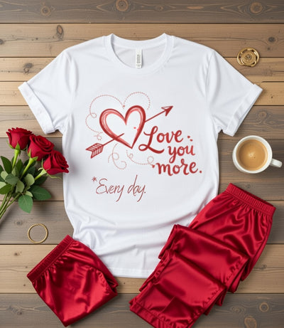 Love You More Every Day Heart & Arrow DTF T-Shirt