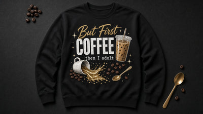 "But First COFFEE / then I adult" Tee