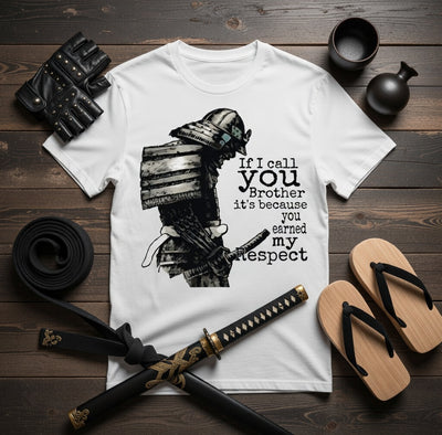 Samurai Warrior "Earned My Respect" Brotherhood Tee