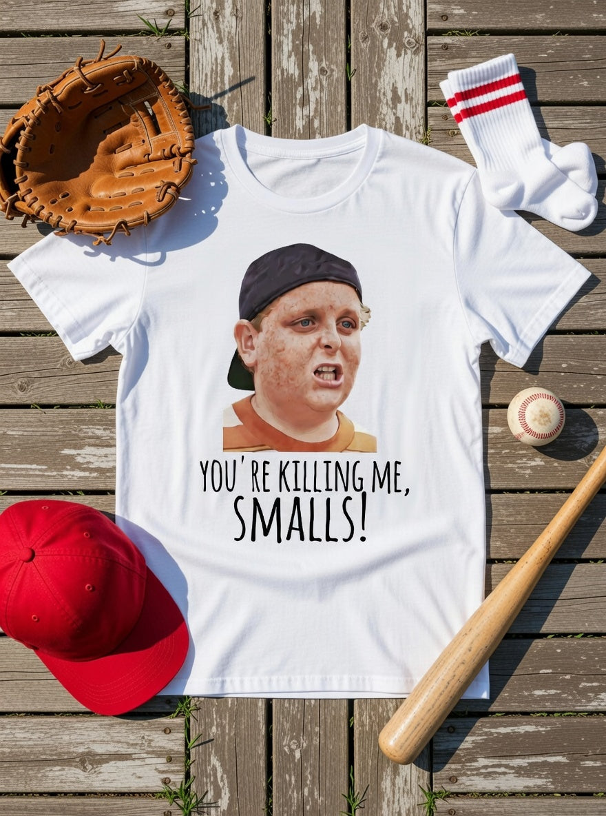 You're Killing me Smalls!!!! Tee