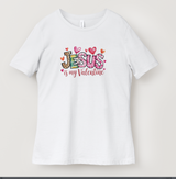 Jesus is my Valentine T-Shirt - Christian Faith Love Tee