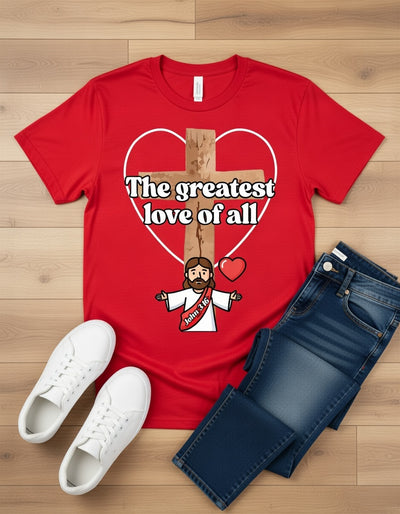 The Greatest Love of All Jesus & Cross John 3:16 Christian T-Shirt