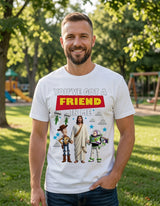 "You Got a Friend in Me" Toy Story Inspired Jesus Tee